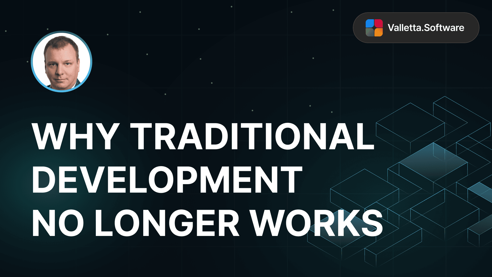 Why traditional development no longer works