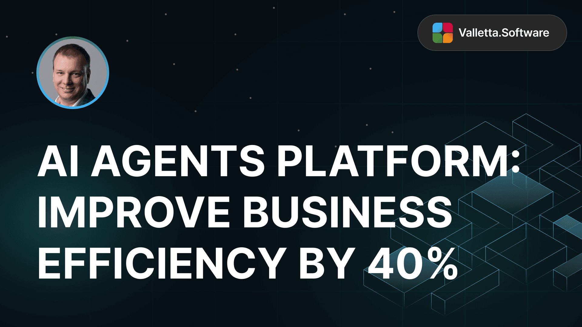 AI Agents Platform: How Valletta Software Improves Business Efficiency by 40% in 2025
